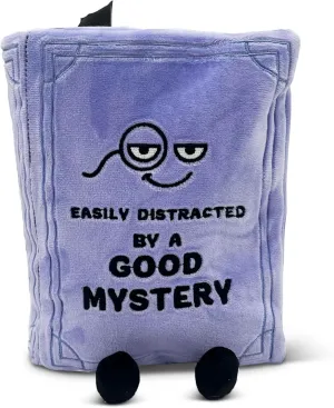 Book Plushie - Easily Distracted by a Good Mystery, Gift for Book Lovers, Silly Plush Toy for Gifting