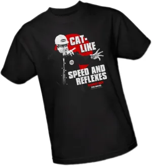 Cat-Like Speed and Reflexes - Tommy Boy Adult T-Shirt