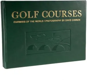 Golf Courses: Fairways Of The World (Photography) Leather Bound Book