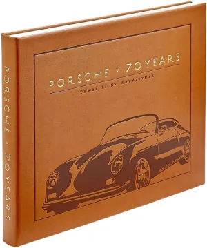 Graphic Image Porsche 70 Years - There Is No Substitute, The Full History of the Car Industry Giant, Illustrated and Detailed, Handbound in Tan Leather, Hardcover - Made in The USA