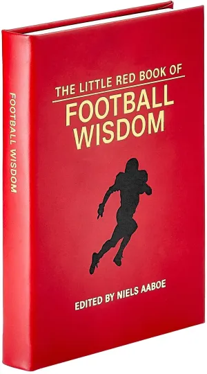 Graphic Image The Little Red Book of Football Wisdom, The 150-Year Old History of America’s Game, Richly Illustrated and Detailed, Handbound in Red Bonded Leather, Hardcover - Made in The USA (5"x7") Unknown Binding