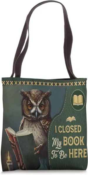 I Closed My Book To Be Here-leather-Cool Owl - Reading Book Tote Bag
