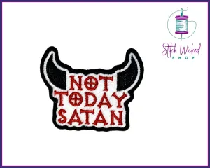 Not Today Satan, Fully Embroidered Patch