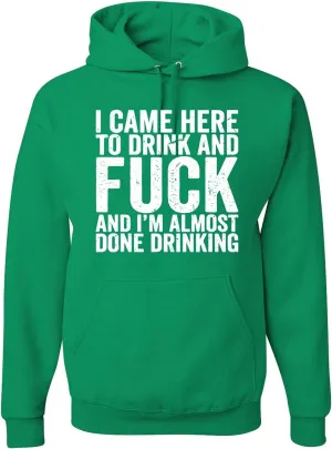 Shark & Hammer I Came Here to Drink & Fuck & I'm Almost Done St. Patrick's Day Unisex Graphic Hoodie Sweatshirt