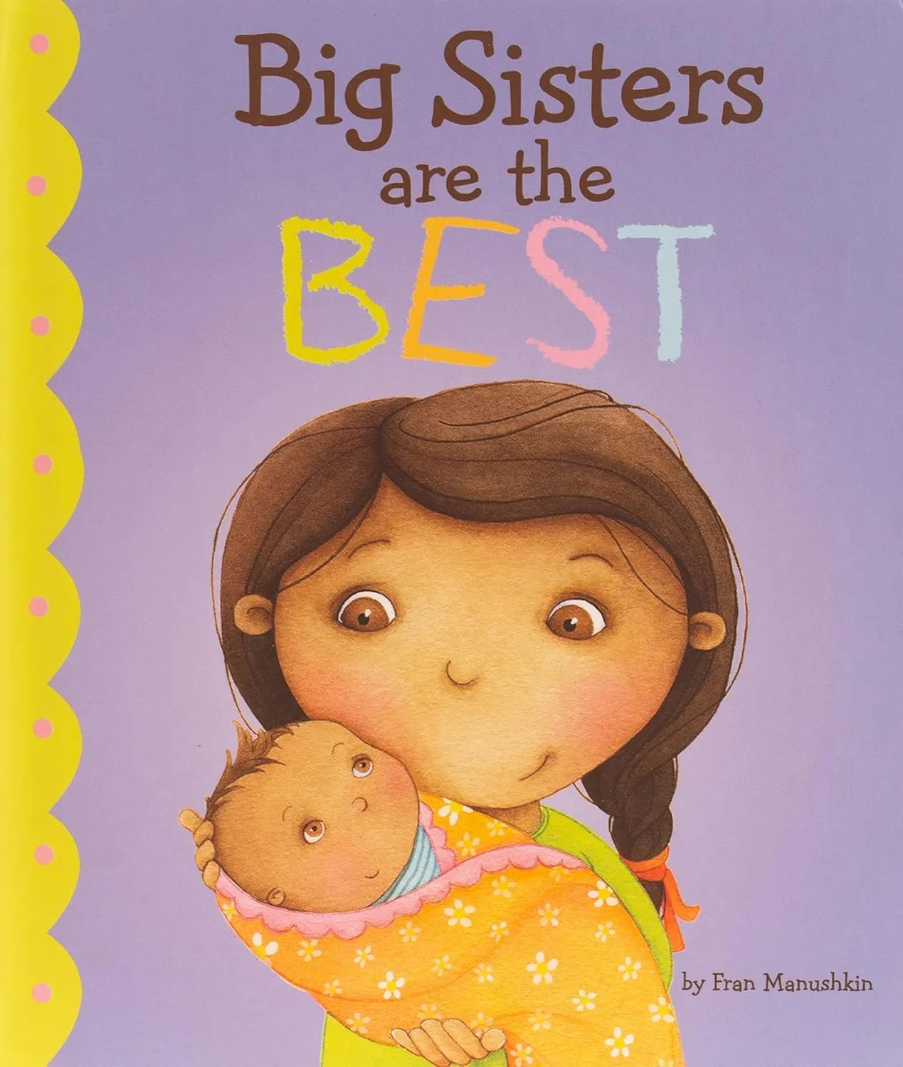 Sibling Gift - I Am a Big Sister and Big Sisters are The Best Hardcovers, Snuggle First Baby Doll and Gift/Book Bag (Educational for Being Promoted to Big Sibling with New Baby) (Sister)